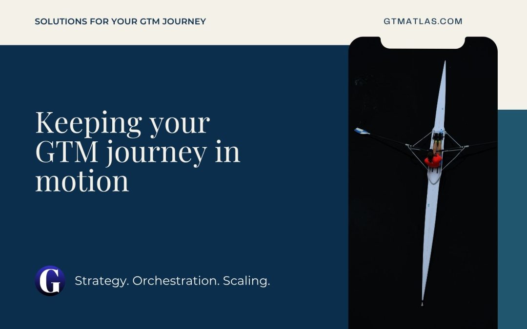 Keeping your GTM journey in motion